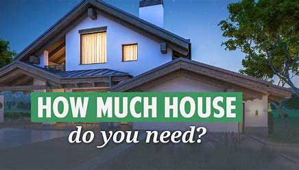 How Much House Do You Need